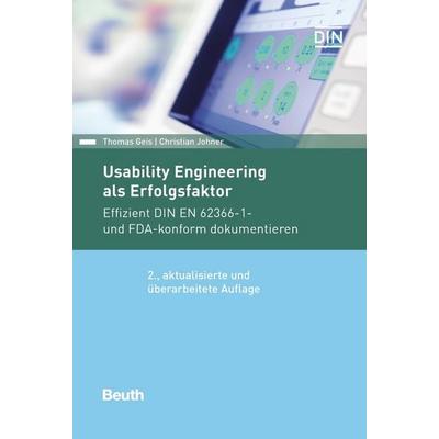Usability Engineering als Erfolgsfaktor, Gebundene Ausgabe von M.Sc. Thomas Geis Dipl.-Ing.,Christian Johner, DIN Media, 978-3-410-29299-9