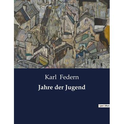 Jahre der Jugend, Taschenbuch von Karl Federn, BoD - Books on Demand, 979-10-419-0296-5