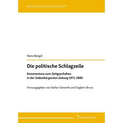 Die politische Schlagzeile, Taschenbuch von Hans Bergel, Frank & Timme, 978-3-7329-1176-9