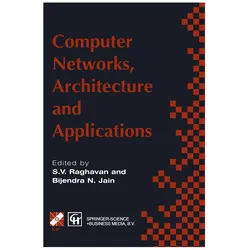 Computer Networks, Architecture and Applications, Fachbücher von S. V. Raghavan, Bijendra N. Jain