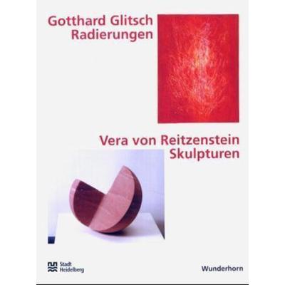 Radierungen - Skulpturen, Gebundene Ausgabe von Gotthard Glitsch,Vera Reitzenstein, Das Wunderhorn, 978-3-88423-231-6