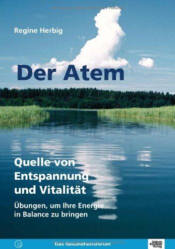 Regine Herbig - Der Atem. Quelle von Entspannung und Vitalität. Übungen, um Ihre Energie in Balance zu bringen - Preis vom 19.10.2026 19:33:35 h