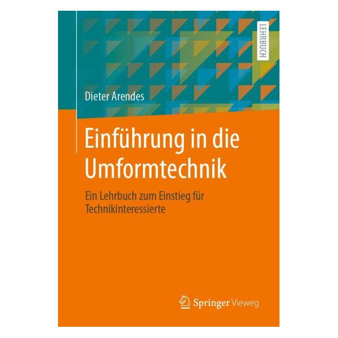 Vieweg & Teubner Einführung in die Umformtechnik (Deutsch, Softcover, Dieter Arendes) (37347003)