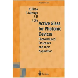 Active Glass for Photonic Devices, Fachbücher von T Mitsuyu, J Qiu, K Hirao, J Si