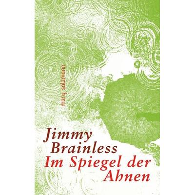 Im Spiegel der Ahnen, Gebundene Ausgabe von Jimmy Brainless, Muery Salzmann, 978-3-99014-270-7