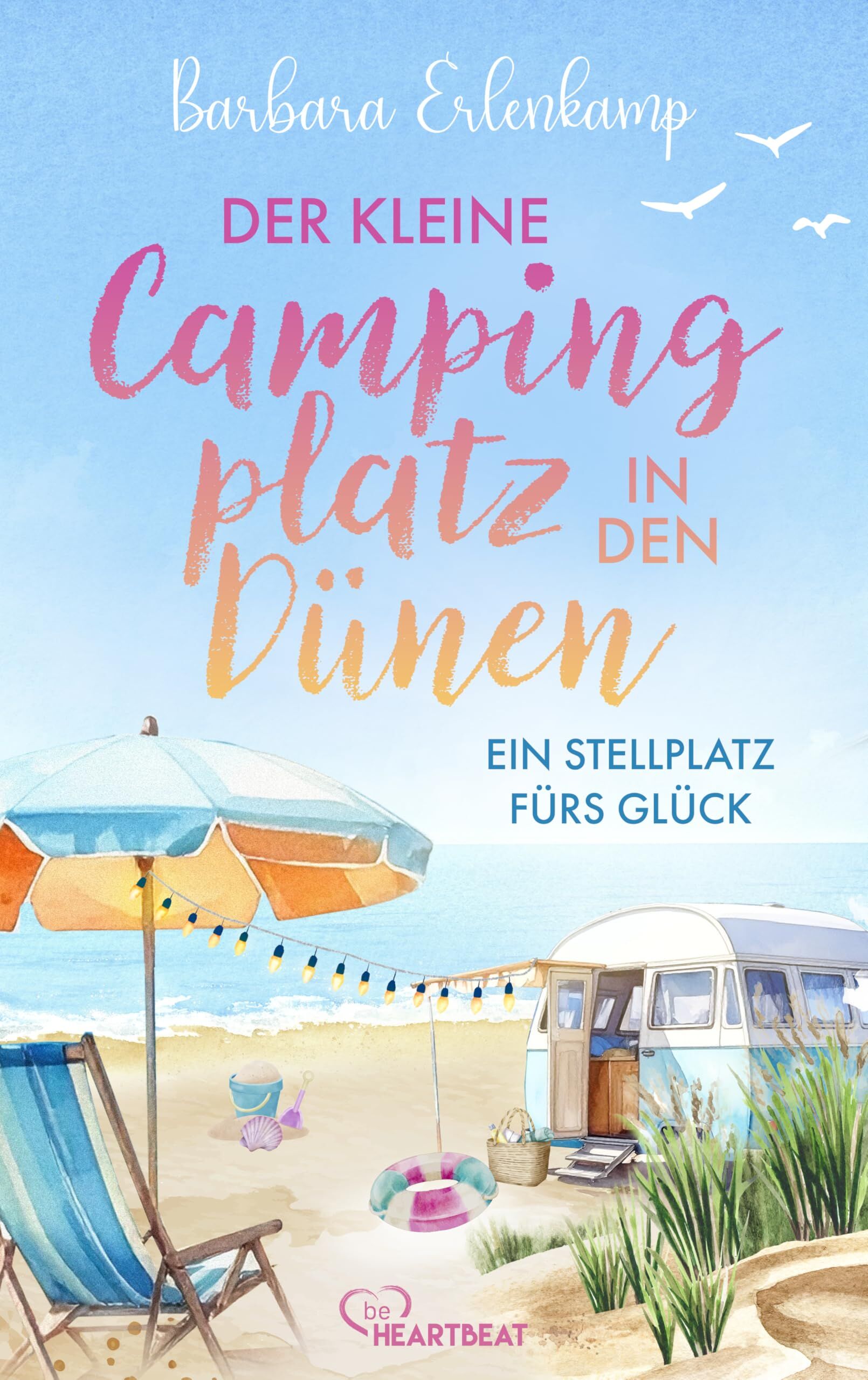 Barbara Erlenkamp - Der kleine Campingplatz in den Dünen: Ein Stellplatz fürs Glück - Preis vom 15.10.2026 23:06:25 h