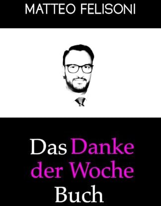 Matteo Felisoni - Das Danke der Woche Buch: Ironische GeDANKEn und Wortspiele über kuriose Alltagsthemen - Preis vom 09.10.2026 07:28:09 h