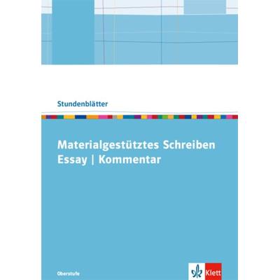 Materialgestütztes Schreiben: Essay und Kommentar, Taschenbuch von , Klett Schulbuchverlag, 978-3-12-352646-6