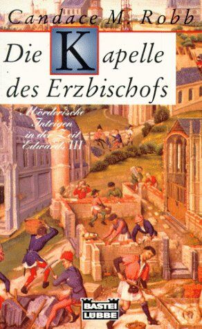 Robb, Candace M. - Die Kapelle des Erzbischofs. - Preis vom 13.10.2026 11:25:28 h