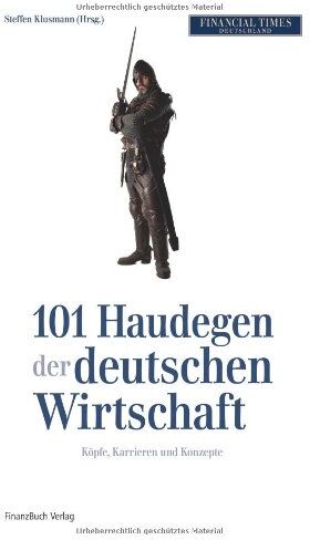Steffen Klusmann - 101 Haudegen der deutschen Wirtschaft: Köpfe, Karrieren und Konzepte - Preis vom 15.10.2026 23:06:25 h