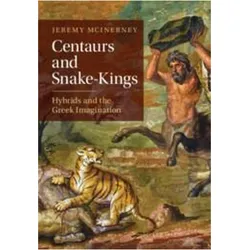 Centaurs and Snake-Kings, Sachbücher von Jeremy McInerney