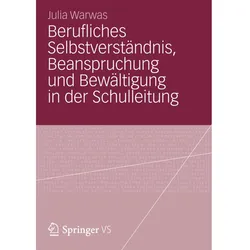 Berufliches Selbstverständnis, Beanspruchung und Bewältigung in der Schulleitung, Fachbücher von Julia Warwas