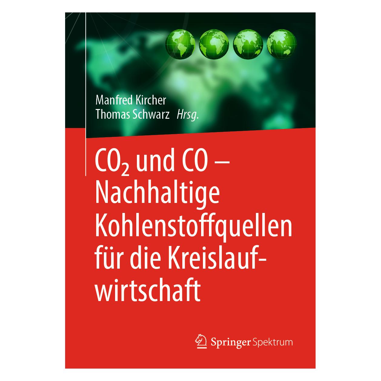 Spektrum CO2 und CO - Nachhaltige Kohlenstoffquellen für die Kreislaufwirtschaft (Deutsch, Manfred Kircher, Thomas Schwarz, 2020) (9783662606483)