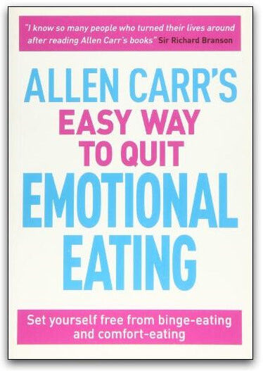 Arcturus Allen Carr's Easy Way to Quit Emotional Eating: Set yourself free from binge-eating and comfort-eating (Allen Carr's Easyway, 29)