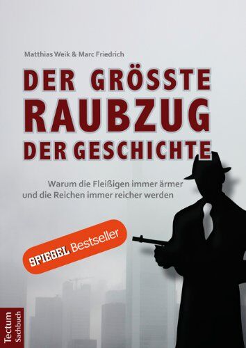 Matthias Weik - Der größte Raubzug der Geschichte: Warum die Fleißigen immer ärmer und die Reichen immer reicher werden - Preis vom 30.09.2026 22:30:23 h