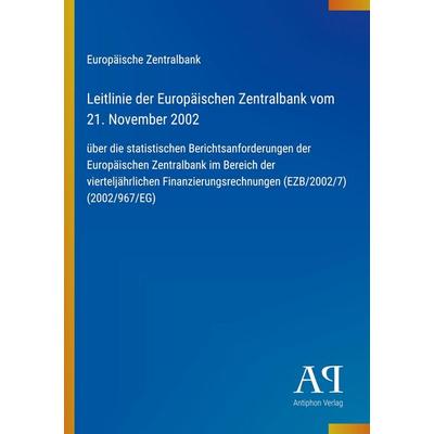 Leitlinie der Europäischen Zentralbank vom 21. November 2002, Taschenbuch von Europäische Zentralbank, Antiphon Verlag, 978-3-387-91194-7