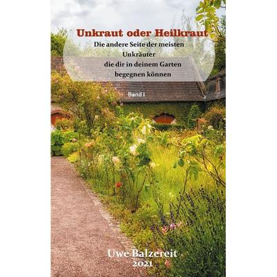 Unkraut oder Heilkraut, Taschenbuch von Uwe Balzereit, Twentysix, 978-3-7407-8089-0