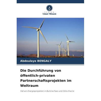 Die Durchführung von öffentlich-privaten Partnerschaftsprojekten im Weltraum, Taschenbuch von Abdoulaye BENGALY, Verlag Unser Wissen,