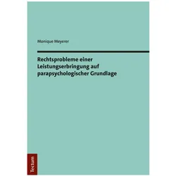 Rechtsprobleme einer Leistungserbringung auf parapsychologischer Grundlage, Fachbücher von Monique Meyerer
