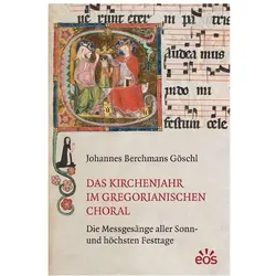 Das Kirchenjahr im gregorianischen Choral, Fachbücher von Johannes Berchmans Göschl