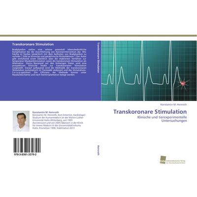 Transkoronare Stimulation, Taschenbuch von Konstantin M. Heinroth, Südwestdeutscher Verlag für Hochschulschriften, 978-3-8381-3279-2