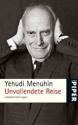 Yehudi Menuhin - Unvollendete Reise: Lebenserinnerungen - Preis vom 15.10.2026 23:06:25 h