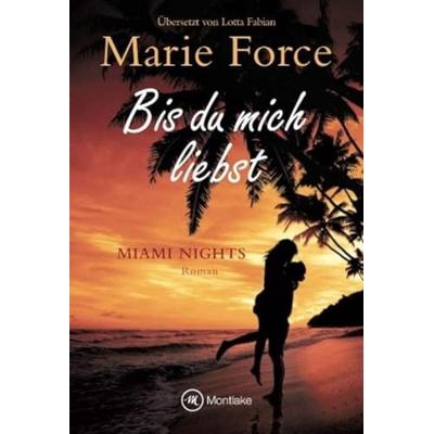 Bis du mich liebst, Taschenbuch von Marie Force, Montlake Romance