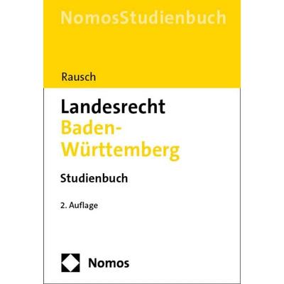 Landesrecht Baden-Württemberg, Taschenbuch von Jan-Dirk Rausch, Nomos, 978-3-7560-0062-3