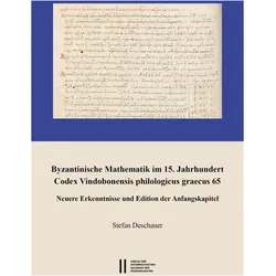 Byzantinische Mathematik im 15. Jahrhundert. Codex Vindobonensis philologicus graecus 65, Sachbücher von Stefan Deschauer