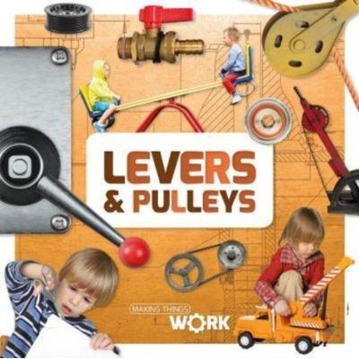 Levers & Pulleys, Taschenbuch von Alex Brinded, BookLife Publishing, 978-1-80505-365-1