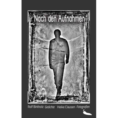 Nach den Aufnahmen, Taschenbuch von Rolf Birkholz, Chiliverlag, 978-3-949515-00-2