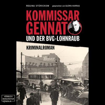 Kommissar Gennat und der BVG-Lohnraub - Regina Stürickow, Audio, 4251888708953