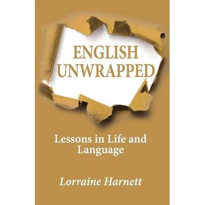 English Unwrapped: Lessons in Life and Language, Taschenbuch von Lorraine Harnett, Touchladybirdlucky Studios, 978-1-5272-2289-2