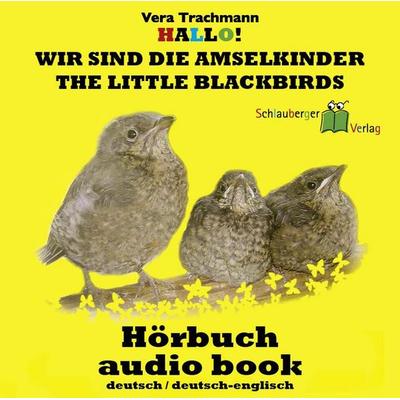 Hallo! Wir sind die Amselkinder - The little Blackbirds - Vera Trachmann, CD, 9783981243284