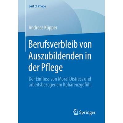 Berufsverbleib von Auszubildenden in der Pflege, Taschenbuch von Andreas Küpper, Springer Fachmedien Wiesbaden GmbH, 978-3-658-29164-8