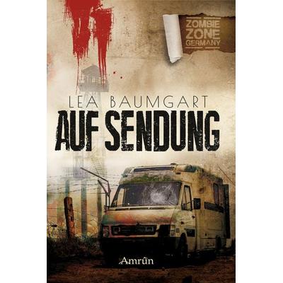 Zombie Zone Germany: Auf Sendung, Taschenbuch von Lea Baumgart, Amrun Verlag, 978-3-95869-396-8