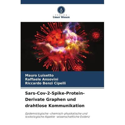 Sars-Cov-2-Spike-Protein-Derivate Graphen und drahtlose Kommunikation, Taschenbuch von Mauro Luisetto,Raffaele Ansovini,Riccardo Benzi Cipelli, Verlag