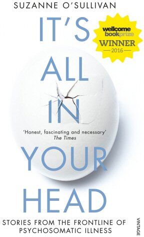 Suzanne O'Sullivan - It's All in Your Head: Stories from the Frontline of Psychosomatic Illness - Preis vom 30.09.2026 09:01:18 h
