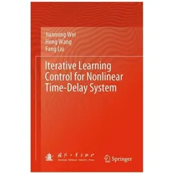 Iterative Learning Control for Nonlinear Time-Delay System, Fachbücher von Fang Liu, Hong Wang, Jianming Wei