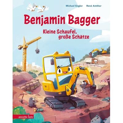 Benjamin Bagger – Kleine Schaufel, große Schätze (Kleine Fahrzeuge ganz groß!), Gebundene Ausgabe von Michael Engler, Annette Betz im Ueberreuter