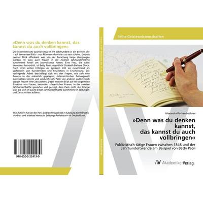 'Denn was du denken kannst, das kannst du auch vollbringen'; Taschenbuch von Alexandra Rothenbuchner, AV Akademikerverlag, 978-620-2-22413-0
