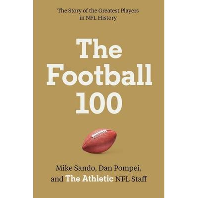 The Football 100, Gebundene Ausgabe von The Athletic, Harper Collins (US), 978-0-06-332909-6