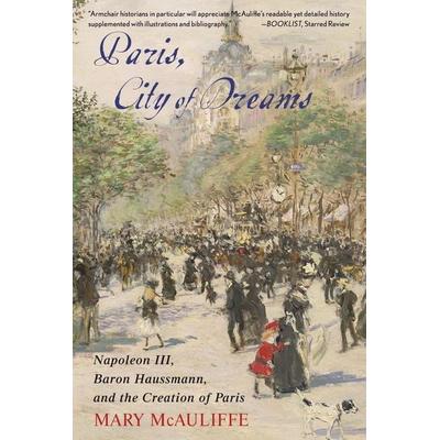 Paris, City of Dreams, Taschenbuch von Mary McAuliffe, Bloomsbury USA, 978-1-5381-8196-6