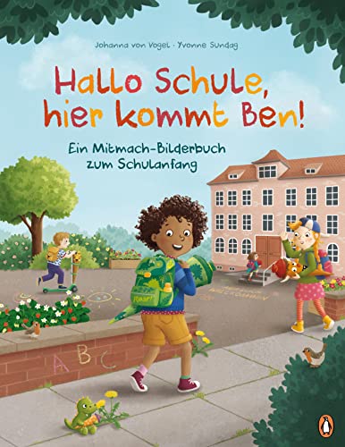 Vogel, Johanna von - Hallo Schule, hier kommt Ben! – Ein Mitmach-Bilderbuch zum Schulanfang: Ein interaktives Bilderbuch zum Schulanfang ab 5 Jahren - Preis vom 07.10.2026 11:45:10 h