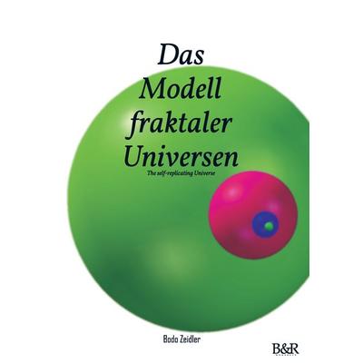 Das Modell fraktaler Universen, Taschenbuch von Bodo Zeidler, BoD – Books on Demand, 978-3-7431-6325-6