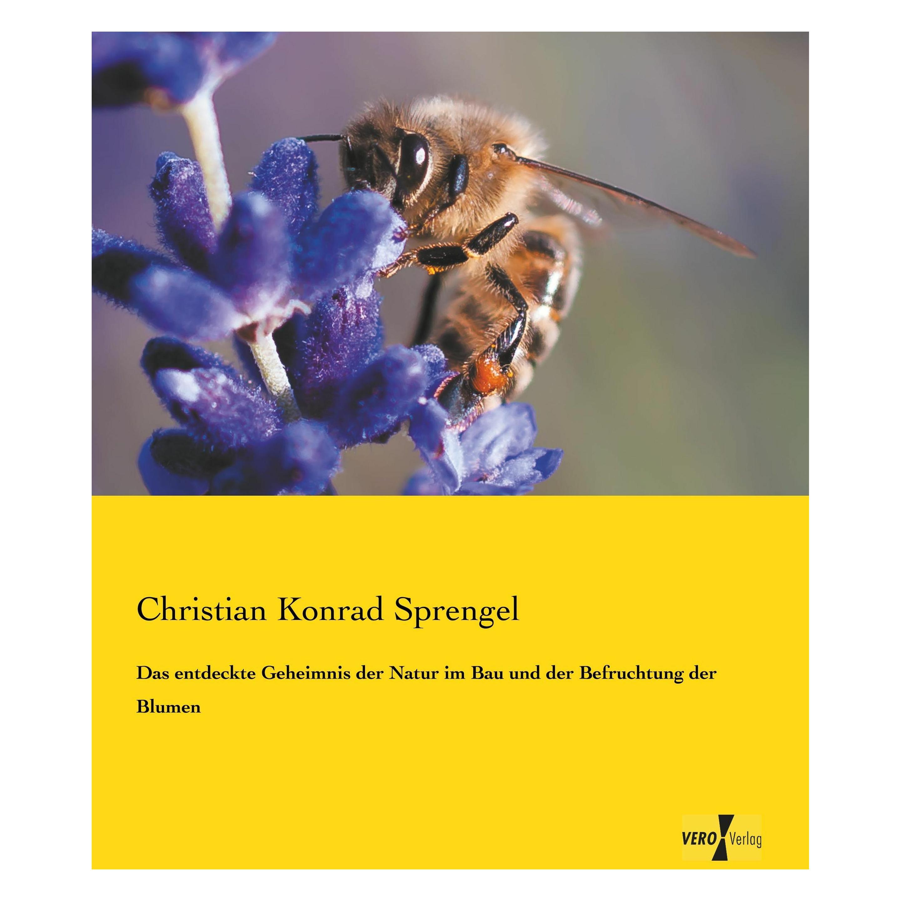 Vero Das entdeckte Geheimnis der Natur im Bau und der Befruchtung der Blumen (Deutsch, Softcover, Christian Konrad Sprengel) (55548582)