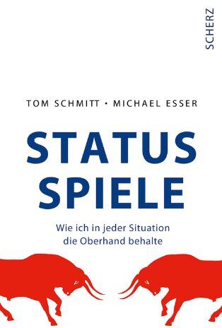 Tom Schmitt - Status-Spiele: Wie ich in jeder Situation die Oberhand behalte - Preis vom 12.10.2026 11:37:12 h