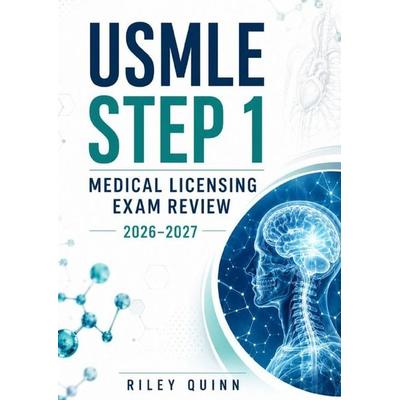 USMLE Step 1 Medical Licensing Exam Review 2026–2027, Taschenbuch von Riley Quinn, Epubli, 978-3-565-50164-9