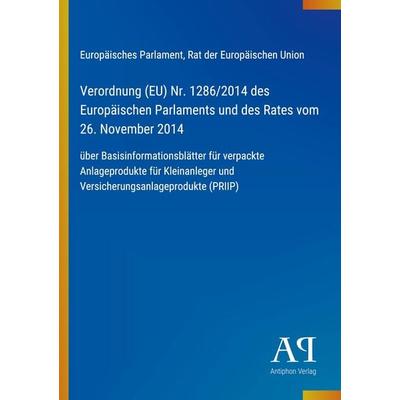 Verordnung (EU) Nr. 1286/2014 des Europäischen Parlaments und des Rates vom 26. November 2014, Taschenbuch von Europäisches Parlament,Rat der