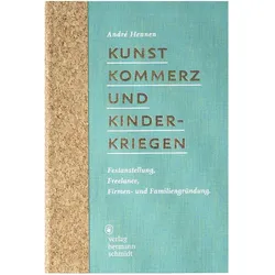 Kunst, Kommerz und Kinderkriegen, Ratgeber von André Hennen